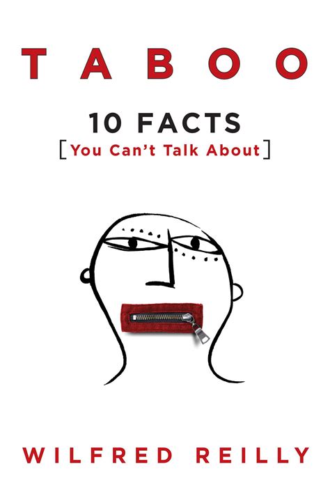 taboo 10 facts you can t talk about by wilfred reilly goodreads