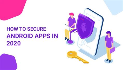 Android App Security Tips — How To Secure Android Apps In 2020 By