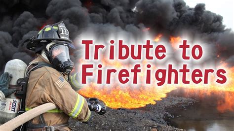 Firefighters Are Epic Heroes Ultimate Tribute To Firefighters In The
