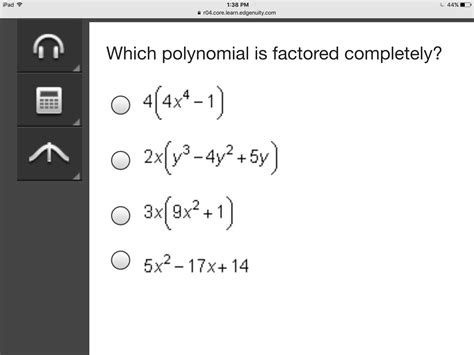 Which polynomial is factored completely? - Brainly.com
