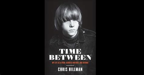 Review Time Between My Life As A Byrd Burrito Brother And Beyond By Chris Hillman