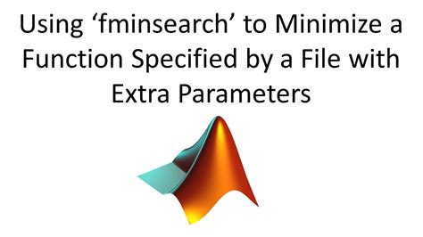 Using ‘fminsearch To Minimize A Function Specified By A File With
