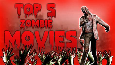 Top 5 Zombie Movies Youtube