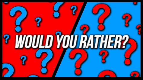Would You Rather Youtube