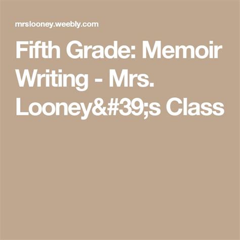 Fifth Grade Memoir Writing Mrs Looneys Class Memoir Writing