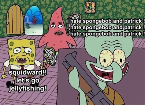 I Hate Spongebob And Patrick I Hate Spongebob And Patrick I Hate
