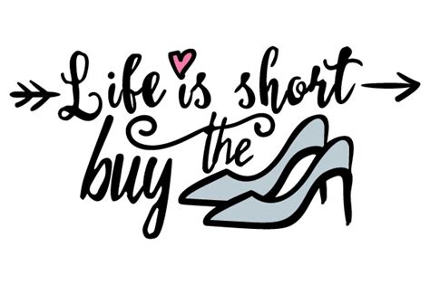 Whatever you're shopping for, we've got it. Life is short - buy the shoes SVG Cut file by Creative Fabrica Crafts - Creative Fabrica