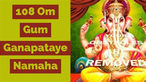108 Om Gum Ganapataye Namaha Wsinging Bowl Remove All Obstacles