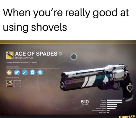 When Youre Really Good At Using Shovels Ifunny Destiny Game
