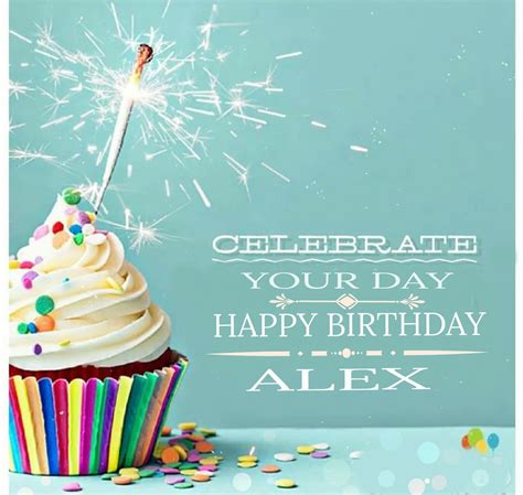 Happy Birthday Alex Happy Birthday Cake Photo Happy Birthday My Friend Birthday Messages