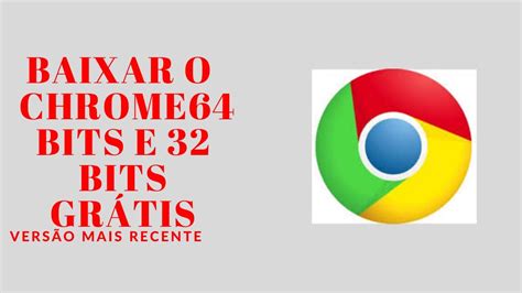 Con google chrome en tu pc tendrás el navegador más rápido y con mejor rendimiento para explorar internet y todos sus contenidos de manera segura y privada. COMO BAIXAR O GOOGLE CHROME 64 BITS E 32 BITS GRÁTIS VERSÃO MAIS RECENTE PARA WINDOWS 7,8,8.1,10 ...