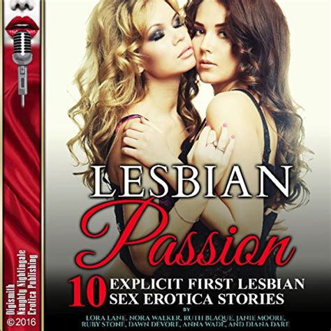 Lesbian Passion Ten Explicit First Lesbian Sex Erotica Stories Audio