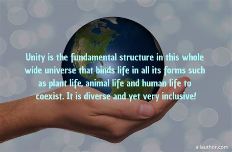 Unity Is The Fundamental Structure In This Picture Quotes 15080