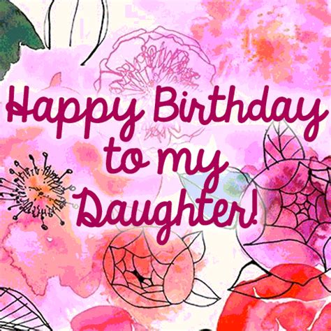 A Happy Birthday To My Daughter With Flowers And Leaves On The