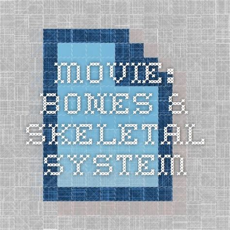 Movie Bones And Skeletal System Skeletal System Science For Kids Kids
