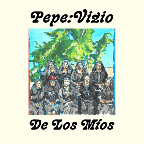 Pepe Y Vizio And Kiddo De Los Míos Lyrics Genius Lyrics