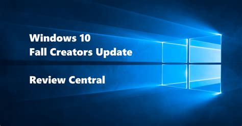 Windows 10 Fall Creators Update Review Central It Pro