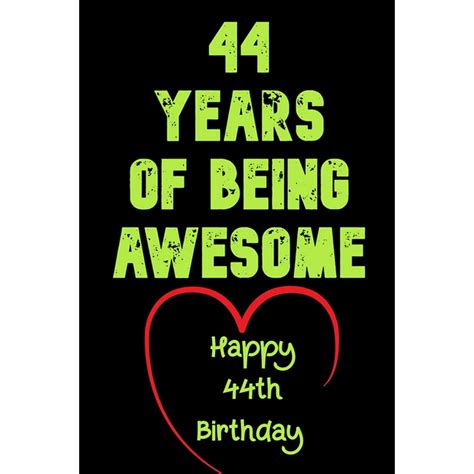 44 Years Of Being Awesome Happy 44th Birthday 44 Years Old T For