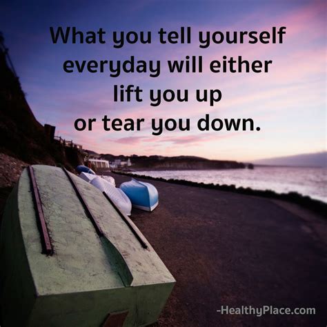 Positive Quote What You Tell Yourself Everyday Will Either Lift You Up