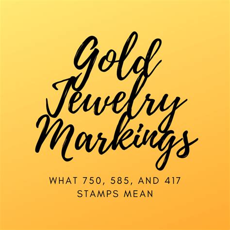 750 585 And 417 Gold Markings On Jewelry And What They Mean Bellatory