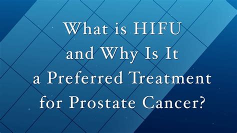 What Is Hifu And Why Is It A Preferred Treatment For Prostate Cancer YouTube