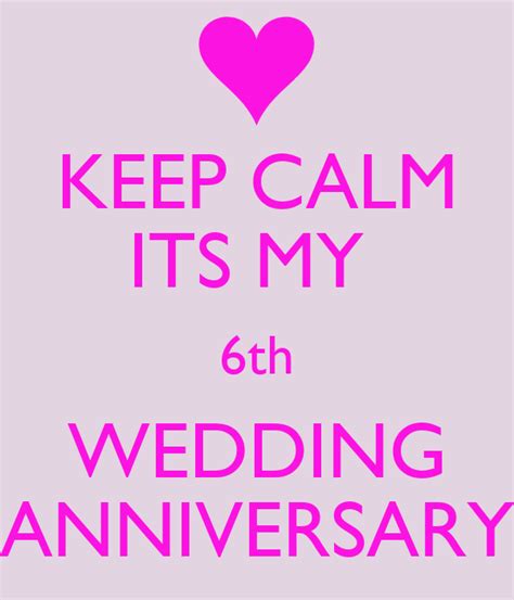 Keep Calm Its My 6th Wedding Anniversary Poster Rehan Keep Calm O Matic