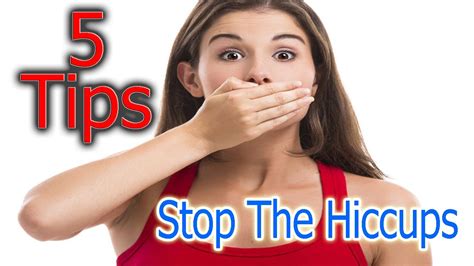 5 Tips To Stop The Hiccups Or Get Rid Of Hiccups Youtube