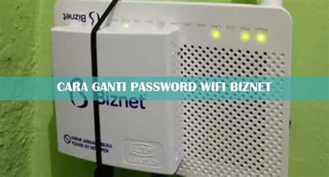 Biasanya , password wifi ingin kita rubah ketika kita lupa atau ketika password wifi yang kita punya diketahui orang lain , sehingga koneksi internet kita terkadang tidak maksimal. 10 Cara Ganti Password Wifi Biznet Semua Merk Modem ...