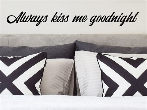 Always Kiss Me Goodnight Bedroom Wall Decal Story Of Home Decals