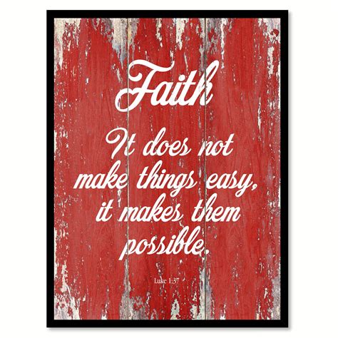 Faith It Does Not Make Things Easy Luke 137 Quote Saying T Ideas