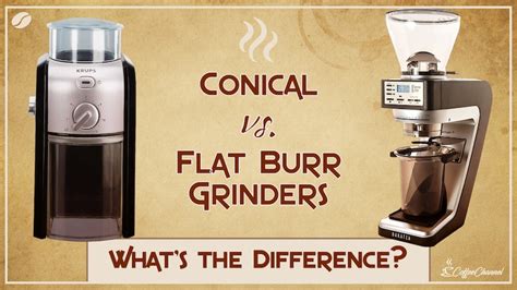 Conical Vs Flat Burr Grinders Whats The Difference Coffee Af
