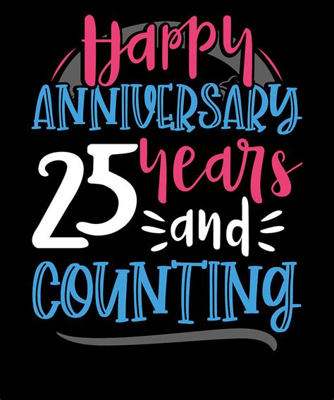 Happy Anniversary 25 Years And Counting 25th Anniversary Drawing By