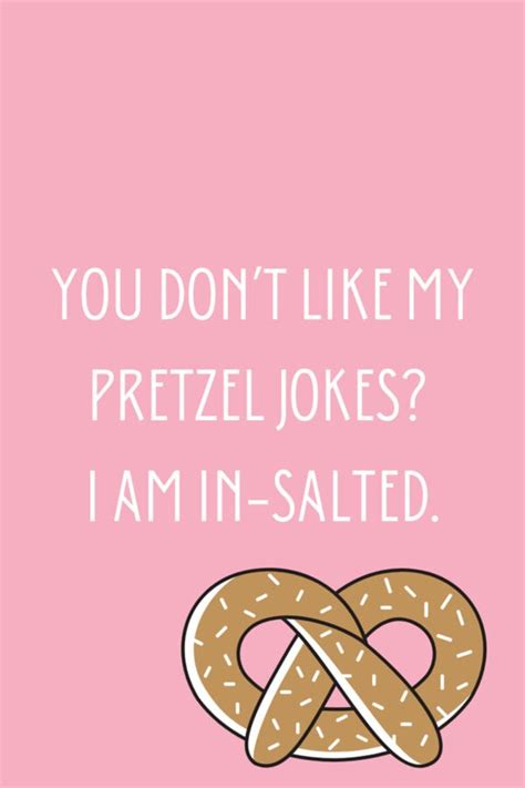 73 Funny Pretzel Puns And I Like Pretzel Day Quotes Darling Quote