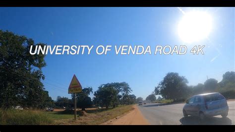 University Of Venda Road 4k Morning Drive Youtube