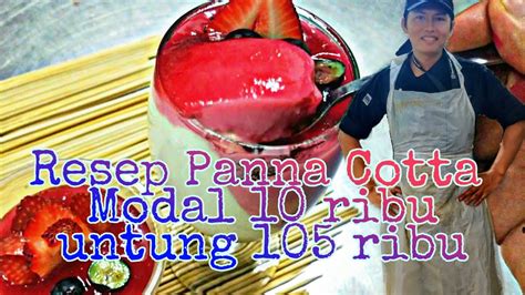 It is usually served topped with fresh fruit or sweet dessert sauces. Resep Panna Cotta | Modal 10 ribu untung 105 ribu - YouTube