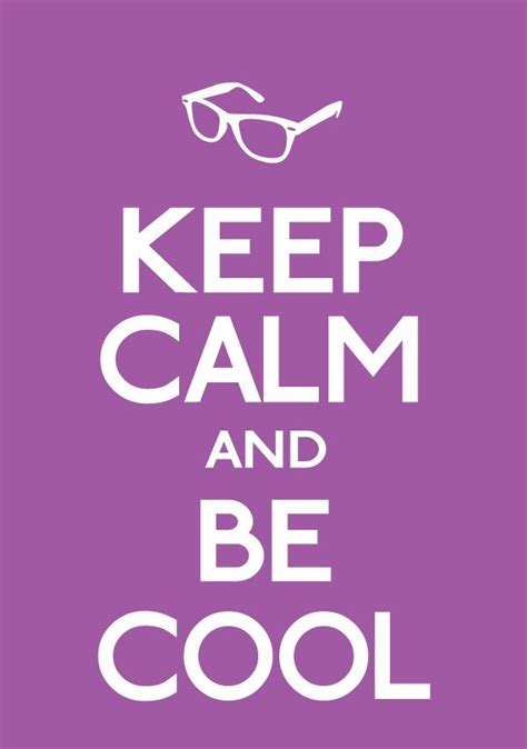 Keep Calm And Be Cool By Errrskate151 On Deviantart Keep Calm Quotes