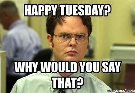 Best Tuesdays Memes Cheer Up Your Day With Some Funny Job Memes