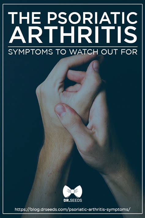 the psoriatic arthritis symptoms to watch out for knowing the different psoriatic arthritis