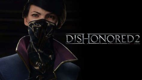 Dishonored 2 La Demo Sarà Disponibile Da Venerdì Dishonored