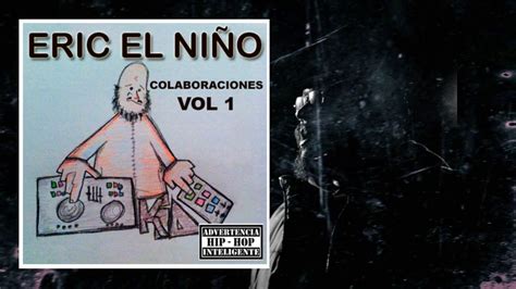 Eric El Niño Colaboraciones Vol1 Disco Completo Youtube