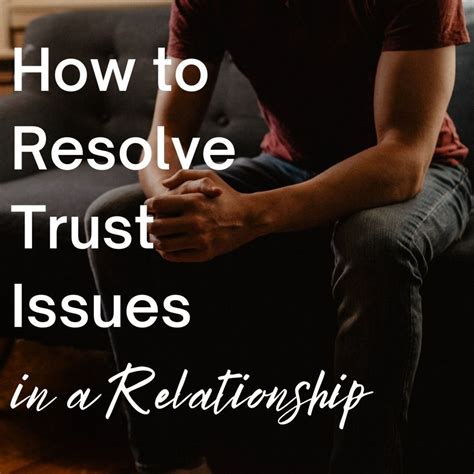How To Resolve Trust Issues In A Relationship Pairedlife