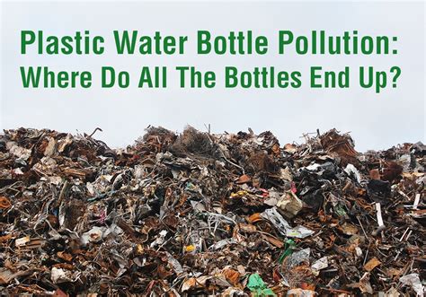 Plastic Water Bottle Pollution Where Do All The Bottles