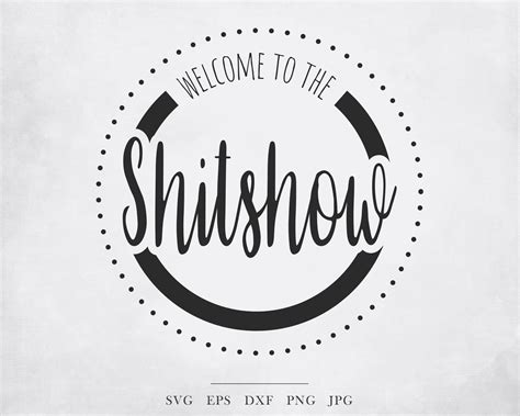 Welcome To The Shitshow Svg Bundle Sassy Mature Adult Humor Etsy