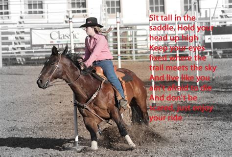 Sit Tall In The Saddle Hold Your Head Up High Keep Your Eyes Fixed