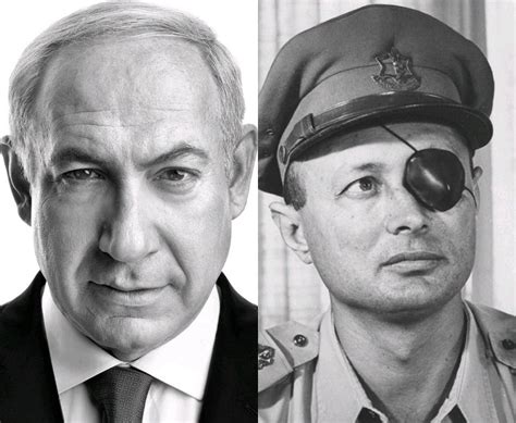 Moshe Dayan And Benjamin Netanyahu — Arrogant And Memorable By The