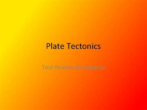 Plate Tectonics Test Review Jeopardy Test Format 5