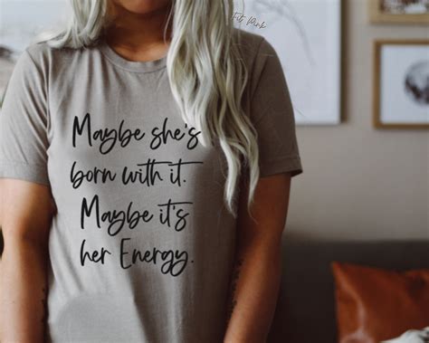 maybe she s born with it maybe it s her energy etsy