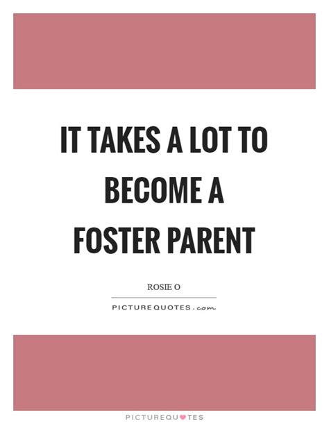 50 Being A Foster Parent Quotes Around