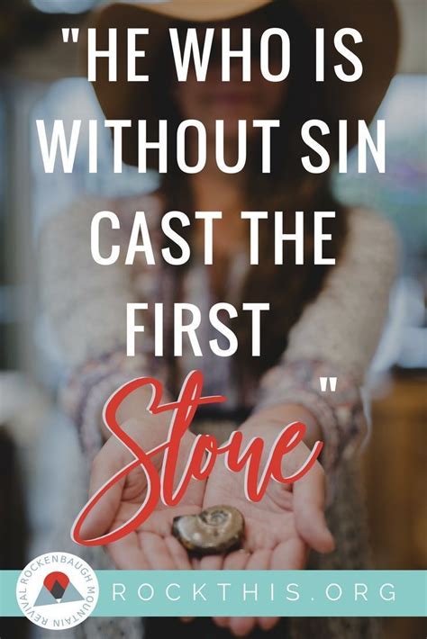 He Who Is Without Sin Cast The First Stone Verse Quotes