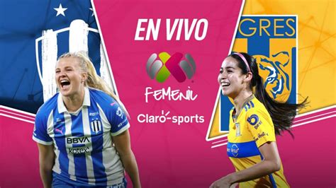 Ver En Vivo Online Rayadas Vs Tigres Semifinales Liga Mx Femenil
